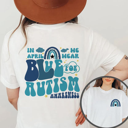 In April We Wear Blue for Autism Awareness T-Shirt, Autism Rainbow T-Shirt, Autism Awareness T-Shirt, Autism Tshirt, We Wear Blue for Autism