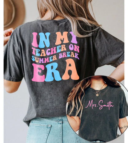 In my Teacher on Summer Break Era T-shirt, Teacher Shirt, custom T-Shirt, Teacher Off Duty, End of Year Teacher Gift, custom teacher
