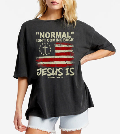 Inspirational Shirt, American Flag Tshirt, Christian T-shirts, Jesus Shirt, Prayer Shirt, Cross Shirt, Normal Isn't Coming Back Jesus tee