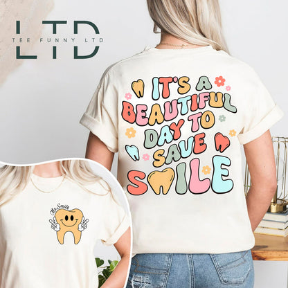 It's a Beautiful Day to Save Smile Shirt, Dentist Shirt, Dentist Graduation Gift, Dental Student Gift, Dental Assistant, Dental Life Shirt