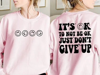 It's ok to not be ok Don't give up sweatshirt, Oversize crewnecks, Y2k Aesthetic, Trendy sweater, Mental health awareness, Preppy sweatshirt