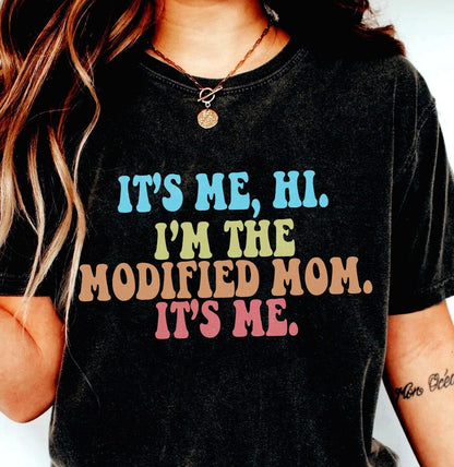 Its Me Hi I'm The Modified Mom Its Me Mother's Day For Woman T-Shirt, Mother's Day Gift, Wife Shirt, Modified Mom T-Shirt-Tattoo Mom Shirt