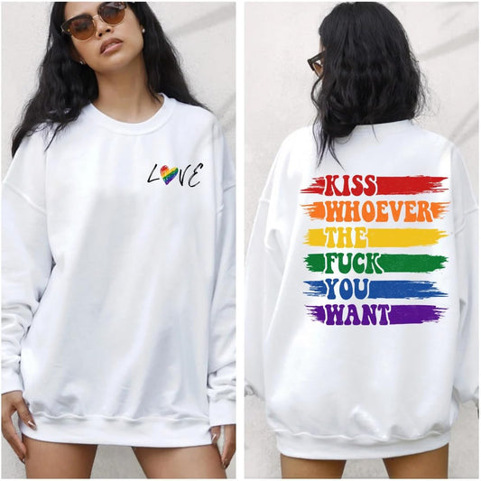 Kiss Whoever The Fuck You Want Sweatshirt - LGBTQ Pride 2 Sided Lesbian Sweater