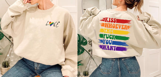 Kiss Whoever The Fuck You Want Sweatshirt - LGBTQ Pride 2 Sided Lesbian Sweater
