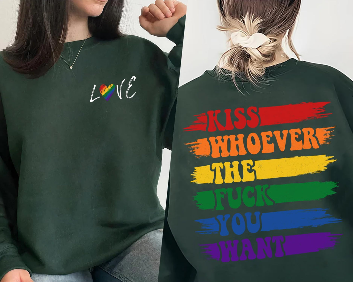 Kiss Whoever The Fuck You Want Sweatshirt - LGBTQ Pride 2 Sided Lesbian Sweater