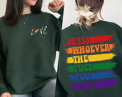 Kiss Whoever The Fuck You Want Sweatshirt - LGBTQ Pride 2 Sided Lesbian Sweater