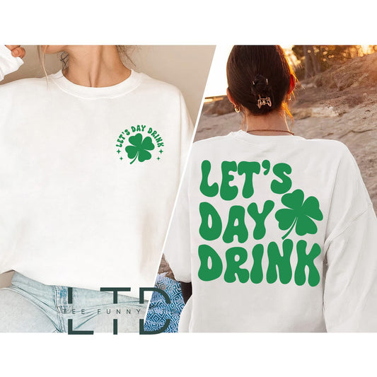 Lets Day Drink Shirt, Retro St Patty's Day,Vintage St Patricks Day,Lucky St Pattys Day  Shirt,Day Drinking Shirt,St. Paddys Day, Lucky Shirt