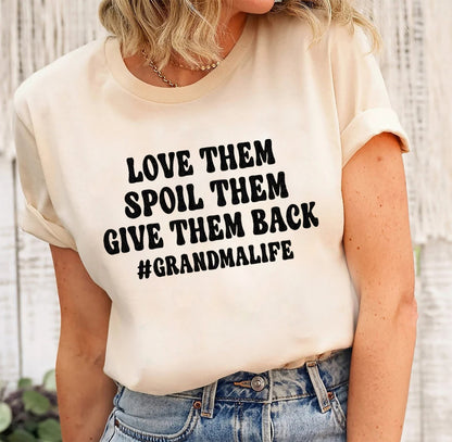 Love Them Spoil Them Give Them Back,Grandma Shirt ,Grandmother Shirt,Gifts for Grandma,Funny Grandma Shirt,Grandma Life,Grandma Tshirt gift
