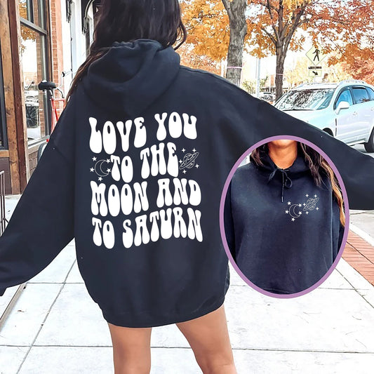 Love You To The Moon And To Saturn Hoodie, Inspired Sweatshirt, Saturn Sweater, Moon Sweatshirt, Hoodie For Womens, Trendy Hoodies