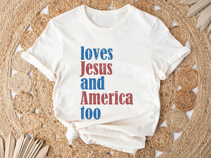 Loves Jesus And America Too T-shirt, Patriotic Christian Shirt, Independence Day Gift, USA Shirt, Red White And Blue Shirt, God Bless America