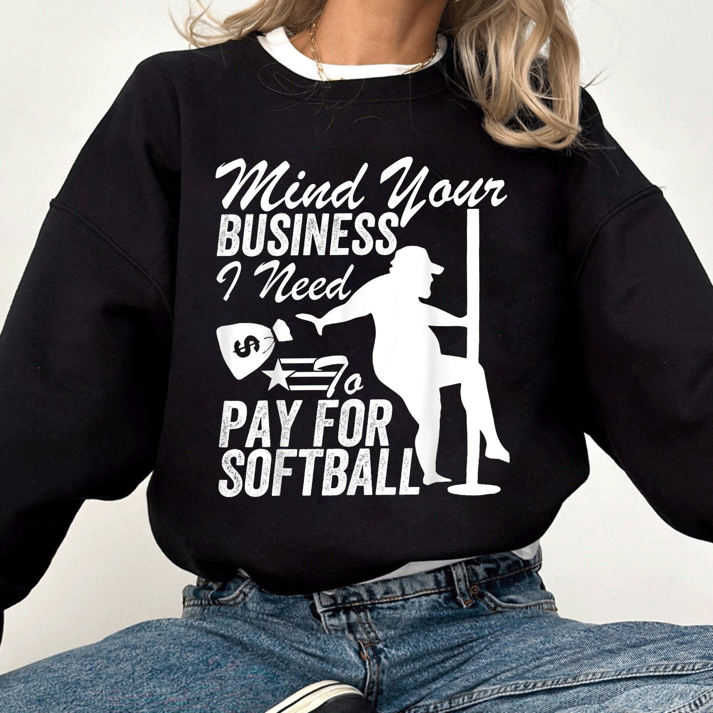 Mind Your Business I Need to Pay for Softball T-Shirt, Gift For Softball Lover, Softball Funny Tee T-Shirt Hoodie, Funny Softball T-Shirt