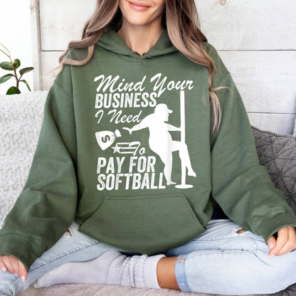 Mind Your Business I Need to Pay for Softball T-Shirt, Gift For Softball Lover, Softball Funny Tee T-Shirt Hoodie, Funny Softball T-Shirt