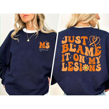 Multiple Sclerosis Awareness Hoodies, Just Blame It On My Lesions Shirt, MS Awareness Shirt, Orange Ribbon tee, MS Warrior Sweatshirt