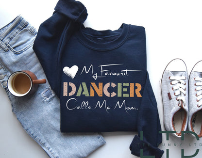 My Favorite Dancer Calls Me Mom Shirt,Dance Mom shirt, Dance Teacher Gifts,Mothers Day Gift, Dance Competition shirt, Dance Competition Tee