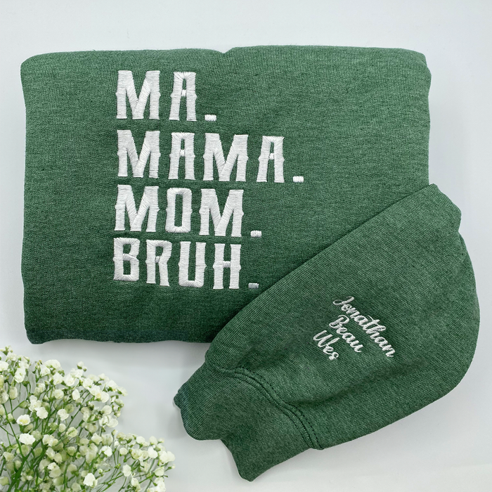 Ma Mama Mom Bruh Sweatshirt or Hoodie with Embroidered Names on Sleeve