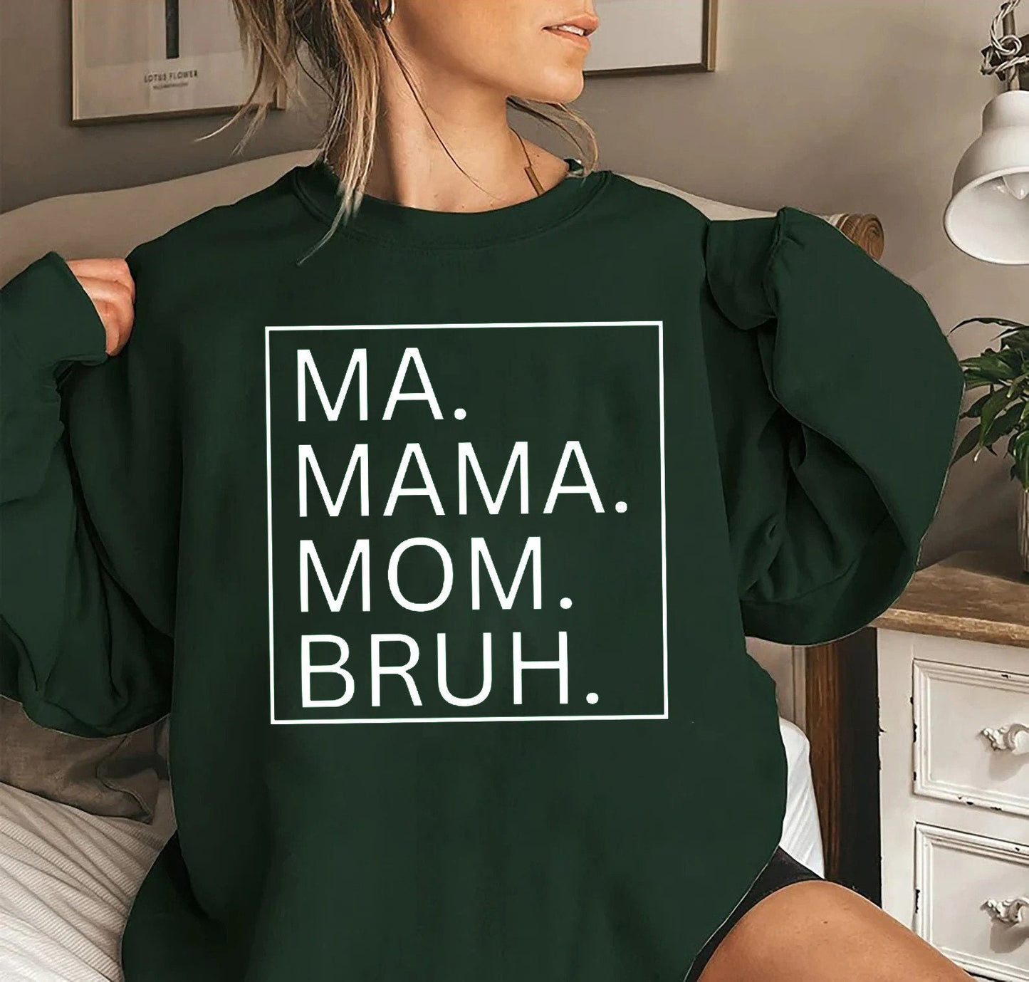 Ma, Mama, Mom, Bruh Sweatshirt or Hoodie, Funny Fall Mom Shirt, Gift for Mom, Mama Sweatshirt, Mom Life, Birthday Gift for mom