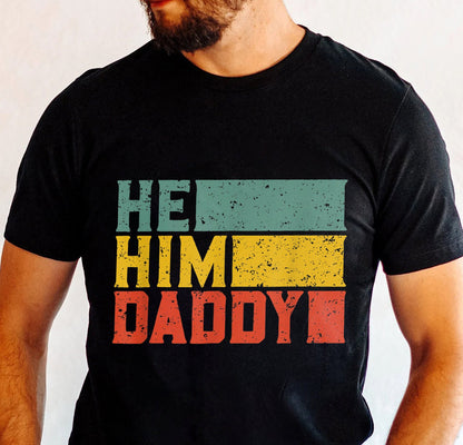 Mens He-Him-Daddy-Funny Saying Gay Pride Novelty LGBTQ+ Gay T-Shirt