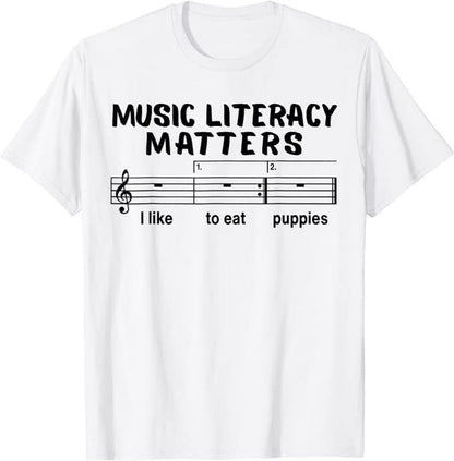 Music Literacy Matters I Like To Eat Puppies Funny Shirt, Music Literacy Matters Shirt, I Like To Eat Puppies Tee, Funny Gift for Musicians