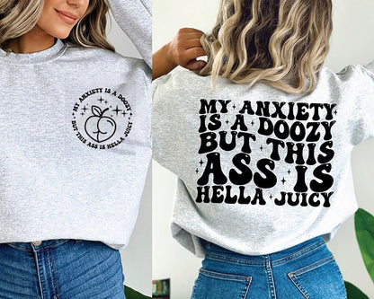 My Anxiety Is A Doozy But This Ass Is Hella Juicy Shirt, Trending Shirt, Adult Humor, Inspirational Shirt, Empowerment Shirt, Feminist Shirt