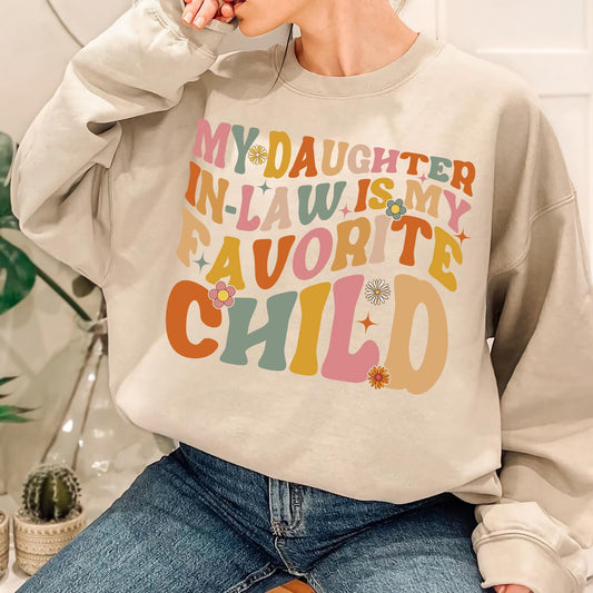 My Daughter in Law is My Favorite Child Sweatshirt - Daughter in Law Sweatshirt, Favorite Daughter Sweater