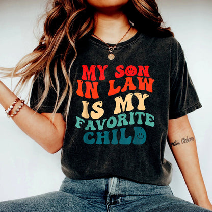 My Son In Law Is My Favorite Child T-Shirt, Mother In Law Gift, Mother In Law Shirt for Mothers Day, Funny In Law Shirt for Mother In Law