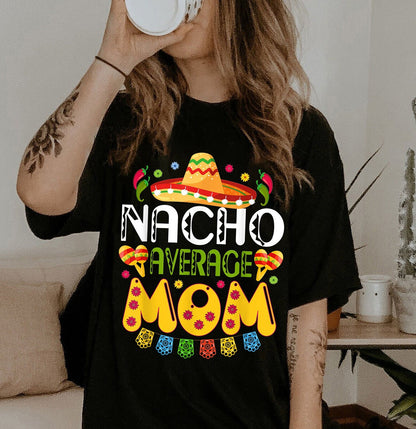 Nacho Average Mom Shirt, Cinco De Mayo Fiesta T-shirt, Cinco De Mayo Tee, Cinco De Mayo Funny, Mamacita Shirt, Pregnancy Announcement Shirt