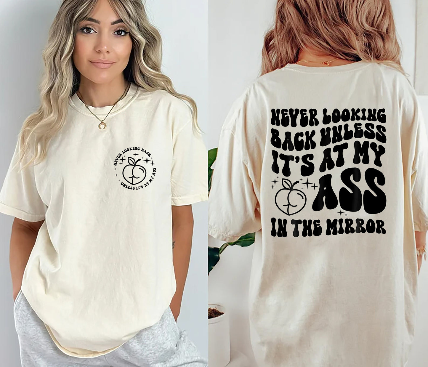 Never Looking Back Unless It's At My Ass In The Mirror Shirt, Adult Humor Shirt, Funny Trending Shirt, Mother's Day Gift, Birthday Gift Tee