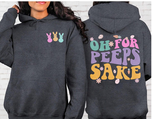 Oh For Peeps Sake Sweatshirt, Womens Easter Bunny Sweatshirt, Easter Peeps Sweatshirt, Happy Easter Shirt, Easter Peeps Squad Easter gift