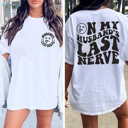 On My Husband's Last Nerve Shirt, Valentines Day, Husband Gift Shirt, Husband Valentine Gift, Husband Birthday, Dad Joke Shirt, Dad Shirt