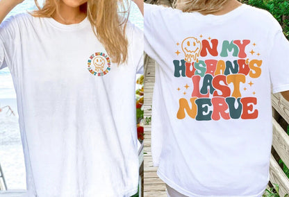 On My Husband's Last Nerve Shirt, Wife Life Shirts, Funny Graphic Shirts, Sarcastic Wife Shirt,Engagement Shirts ,Wife Life Shirt, mama gift