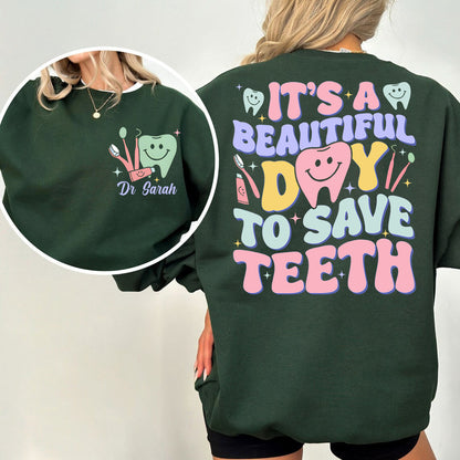Personalized Dentist Shirt, It's A Beautiful Day To Save Teeth Sweatshirt, Dentist Custom Sweatshirt, Dentist Gifts, Beautiful Dental Shirt