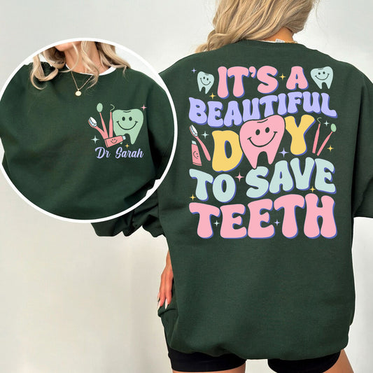 Personalized Dentist Shirt, It's A Beautiful Day To Save Teeth Sweatshirt, Dentist Custom Sweatshirt, Dentist Gifts, Beautiful Dental Shirt