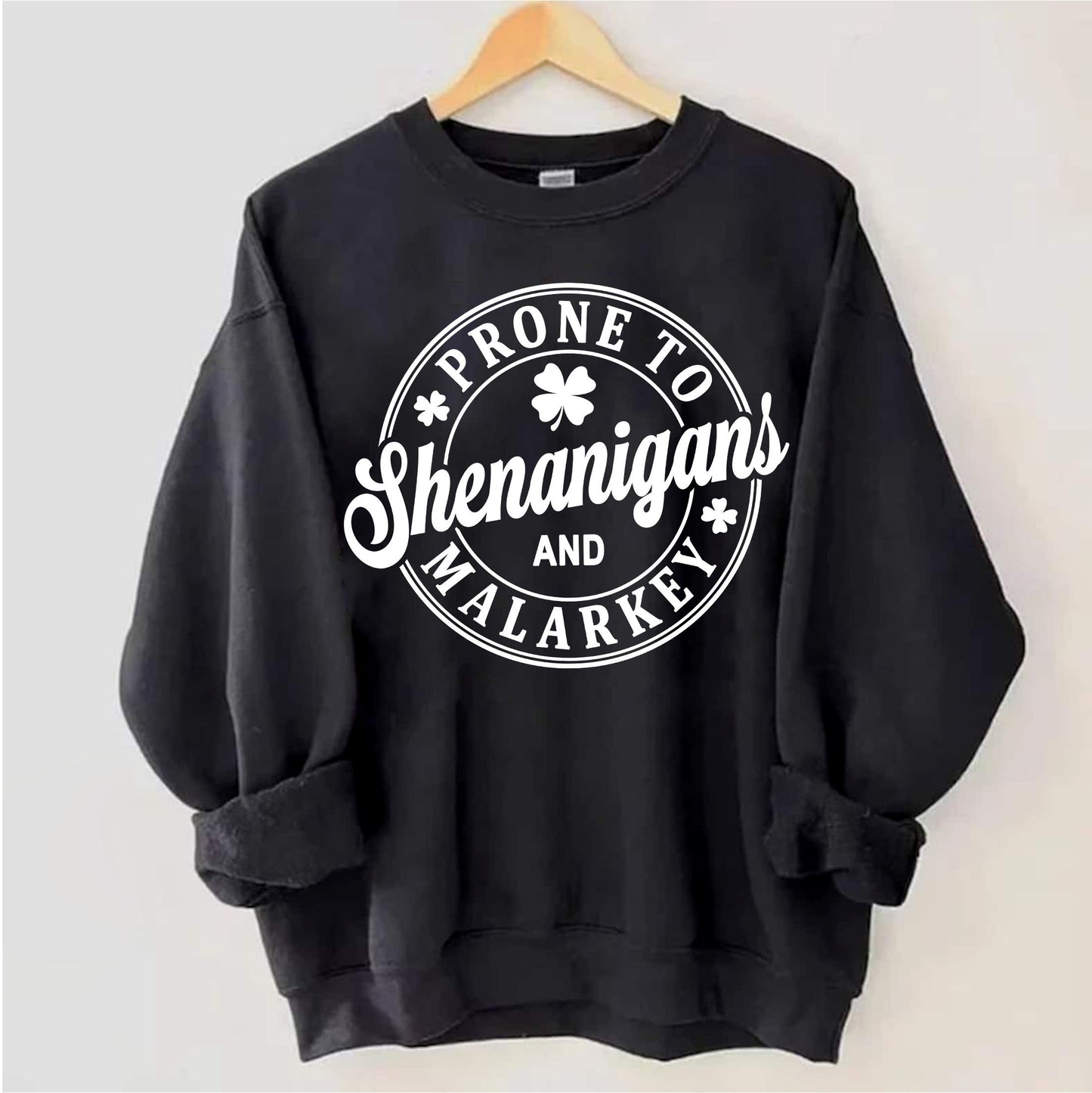 Prone to Shenanigans and Malarkey Shirt, St Patricks Day Shirt, Lucky Shamrock Shirt, Irish Shirt, Lucky Shirt, Patricks Day sweater