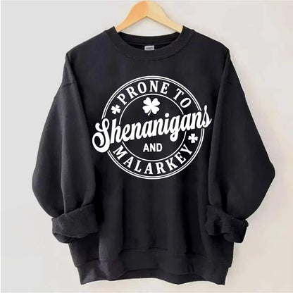 Prone to Shenanigans and Malarkey Shirt, St Patricks Day Shirt, Lucky Shamrock Shirt, Irish Shirt, Lucky Shirt, Patricks Day sweater