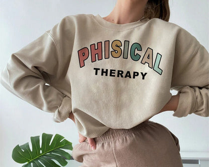 PT Sweatshirt, Physical Therapist Gift, DPT Graduation, Physical Therapy Assistant PTA Grad Gift, Doctor Of Physical Therapy Unisex shirt