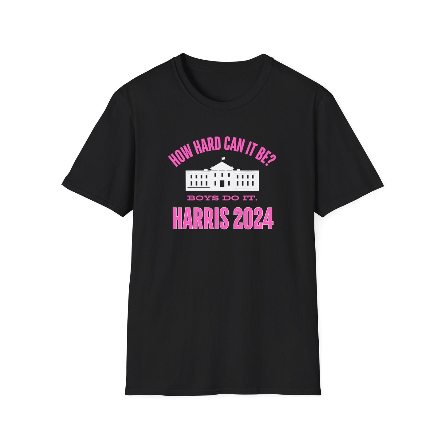 Pink How Hard Can It Be Boys Do It. Kamala Harris 2024 Funny Political Soft style T-Shirt
