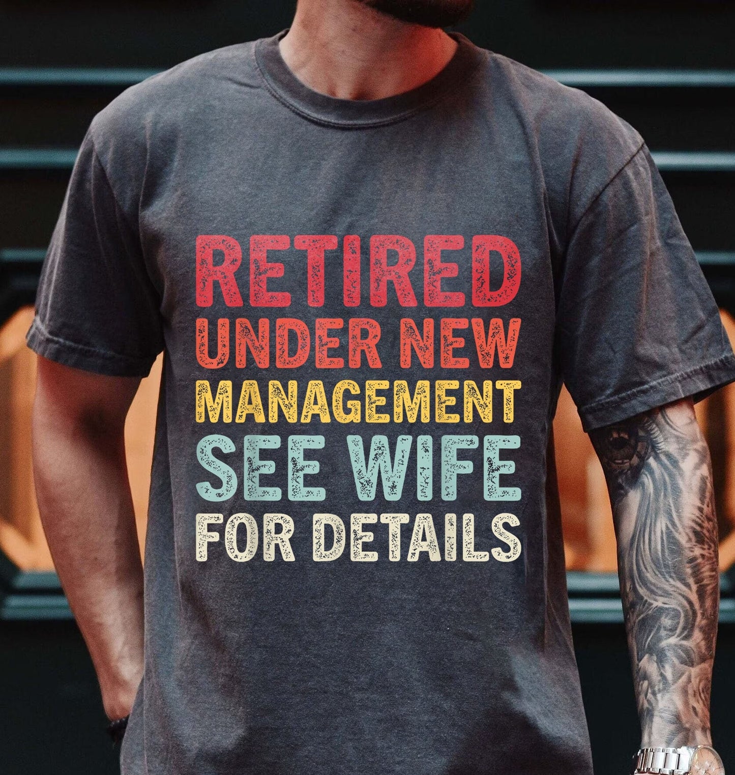 Retirement Retired Under New Management See Wife For Details T-Shirt, Daddy Shirt, Father's Day Gift, Sarcastic Dad Shirt