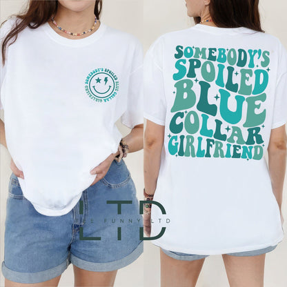 Somebody's Spoiled Blue Collar Girlfriend Shirt, Girlfriend Shirt, Spoiled Girlfriend Tee, Gift for Girlfriend Shirt, Blue Collar Love