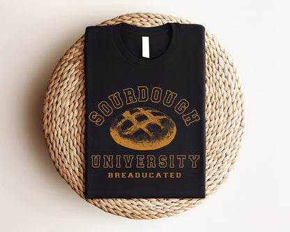 Sourdough University Sweatshirt, Funny Breaducated Crewneck, Comfy Cozy Hoodie, In My Sourdough Era Shirt, Funny Bakery Tee, Mother Gift