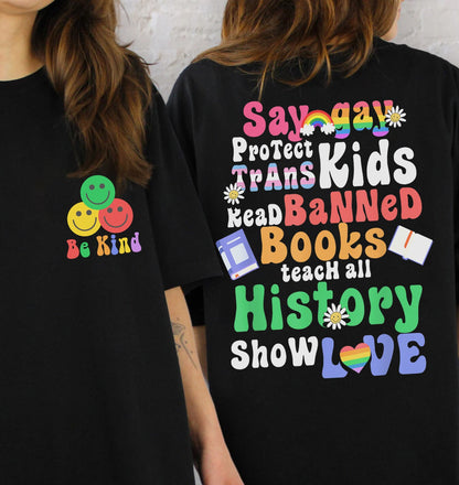 Say Gay T-shirt, Protect Trans Kids, Read Banned Books, Teach All History, Show Love Shirt, Pride Month Tee, Pride Ally Tee, Be Kind Shirt