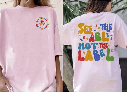 See The Able Not The Label Sweatshirt, Autism Shirt, Autism Awareness Shirt,Be Kind Autism, Autism Awareness Day Shirt, Autism Teacher Shirt