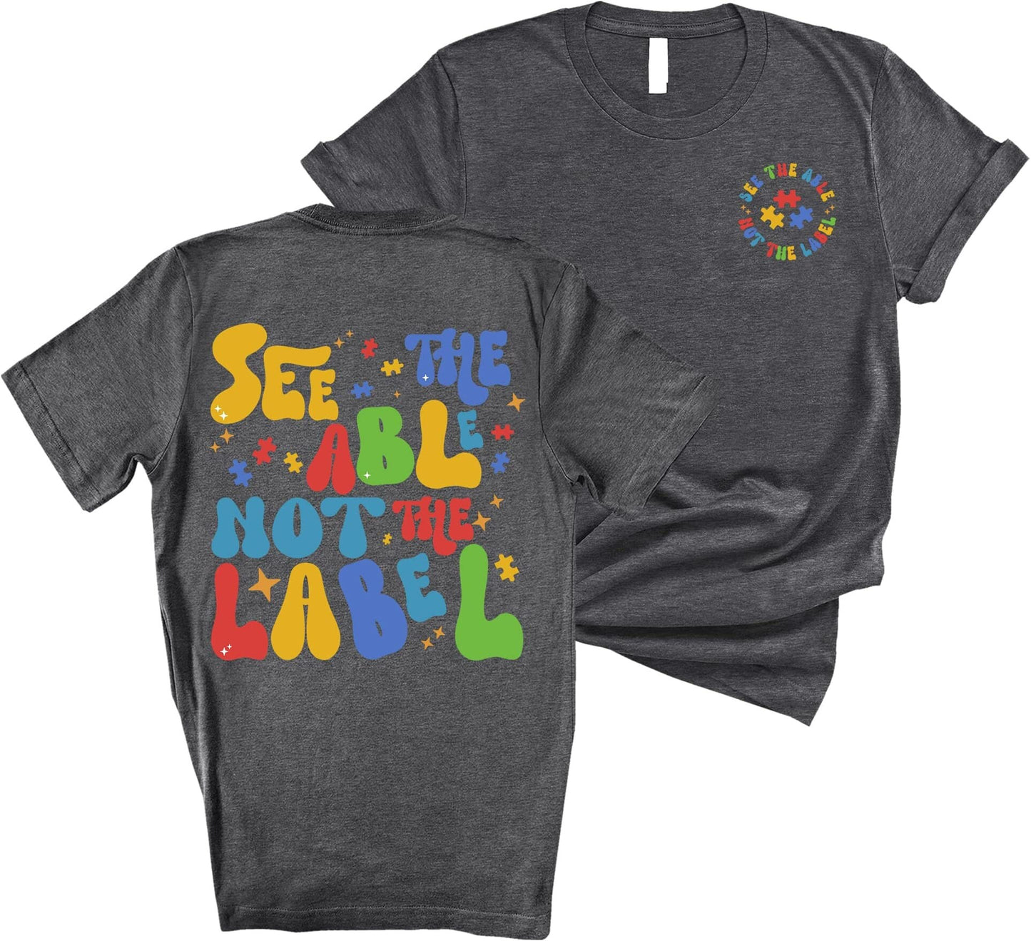 See The Able Not The Label Sweatshirt, Autism Shirt, Autism Awareness Shirt,Be Kind Autism, Autism Awareness Day Shirt, Autism Teacher Shirt