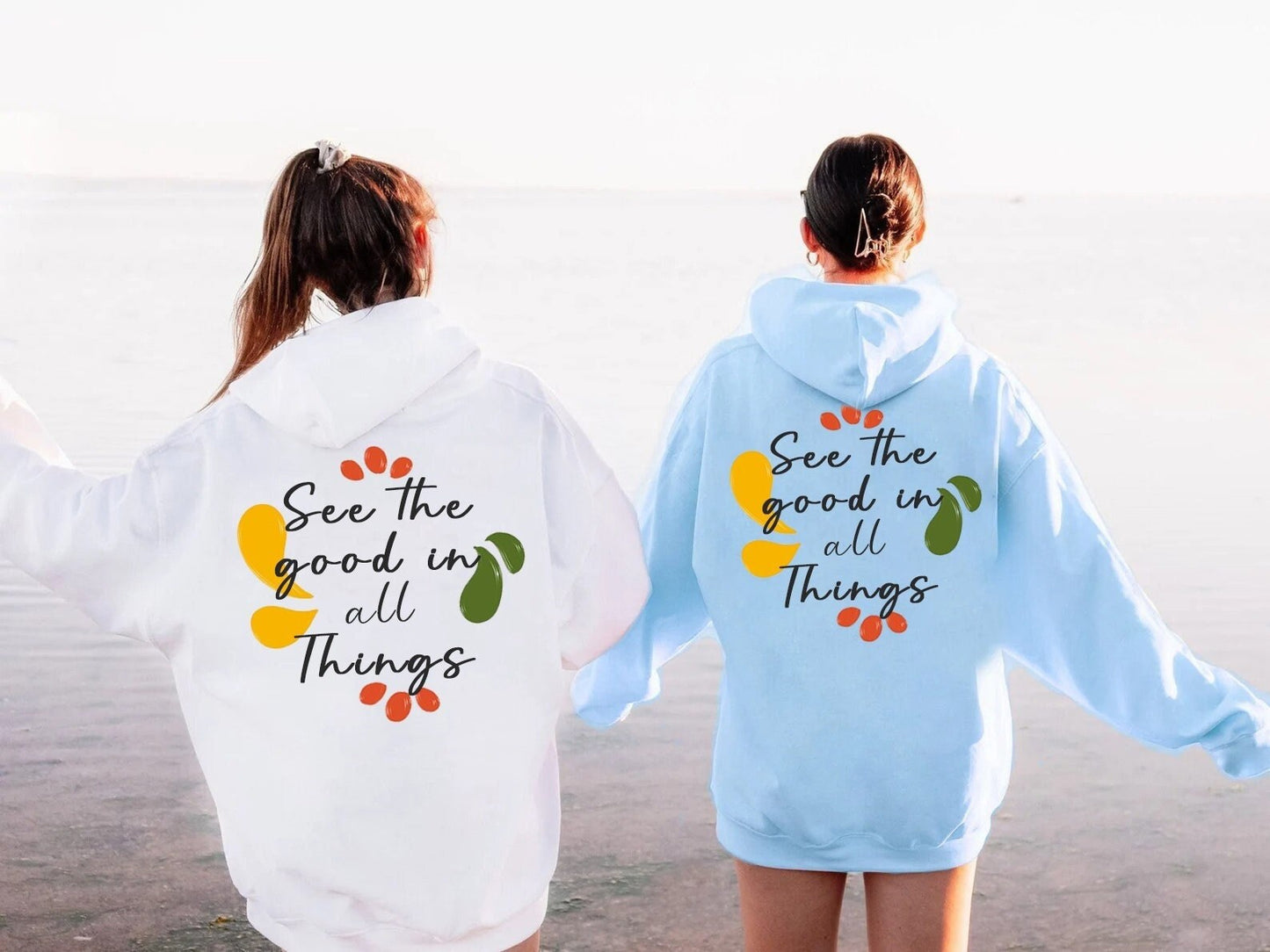 See the good in all things hoodie, Trendy college shirts, trendy crewnecks, gift for her, VSCO hoodie, positive shirt