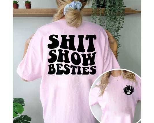Shit Show Besties shirt, Mom Life shirt, Funny Mom shirt, Motivational shirt, Inspirational shirt, Adult Humor tee, Positive shirt