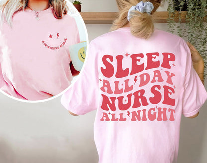 Sleep All Day Nurse All Night Shirt, Funny Nurse Shirt, Nurse Gift, Nurse Shirt, Nursing Shirts, Nurse Week, Nurse Custom Shirt