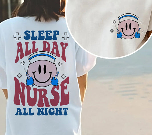 Sleep All Day Nurse All Night Tee Shirt, Funny Nurse Shirt, Nurse Tshirt, Nursing Shirts, Nurse Gift, Nurse Week, Smiling Nurse