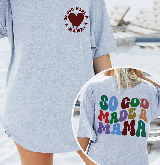 So God Made A Mama T-Shirt, So God Made A Mama, God Made A Mama T-Shirt, Mother's Day Gift, Mama Shirt, Mama T-Shirt, Gift For Mom, Mama Tee