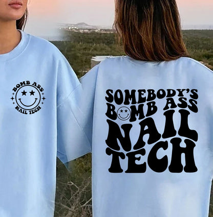 Somebody's Bomb Ass Nail Tech T-shirt, Somebody's Fine Ass, Nail Tech Shirt, Sarcastic Shirt, Beauty Course, Funny Shirt, Lash Tech Shirt