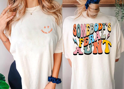 Somebody's Feral Aunt shirt, Feral Aunt shirt, Funny Aunt tee, Best Auntie shirt, Aunt Life tee, Auntie Shirt , Gift for Aunt, Trendy Aunt