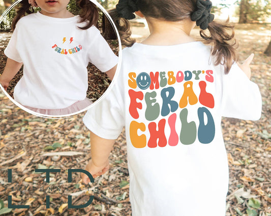 Somebody's Feral Child Shirt, FERAL Child shirt, Child Humor Shirt, Women Child Motivational Sublimation Shirt